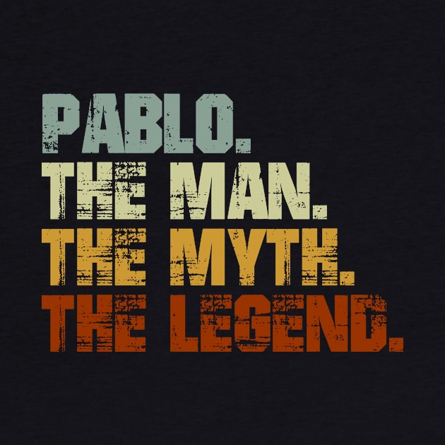 Pablo The Man The Myth The Legend by designbym